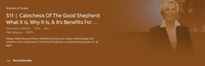 TV program screen for "Women of Grace," featuring discussion on "Catechesis of the Good Shepherd," with details of the episode airdate and duration.